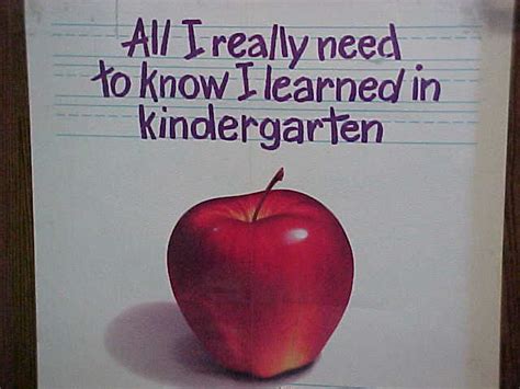 Everything I Know I Learned In Kindergarten Kindergarten