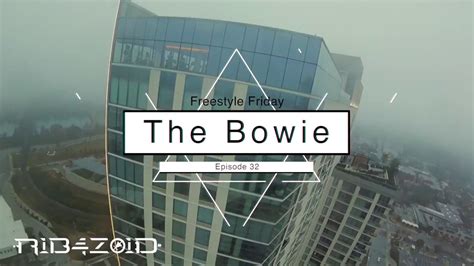 Freestyle Friday Ep 32 The Bowie Edition Youtube