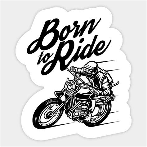 Born To Ride Motorcycles Sticker Teepublic