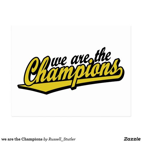 We Are The Champions Postcard Zazzle We Are The Champions Champion