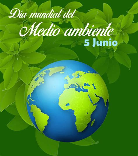 5 De Junio Día Mundial Del Medio Ambiente Imer