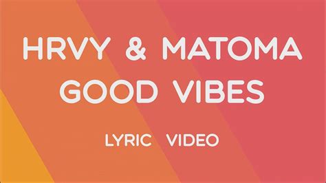 Hrvy Matoma Good Vibes Lyric Video Youtube