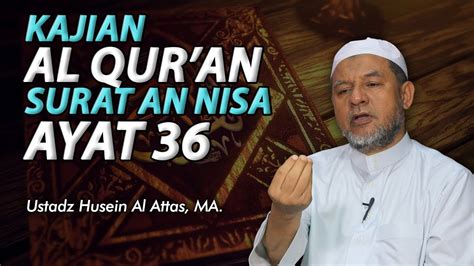 Kajian Al Qur An Surat An Nisa Ayat Ustadz Husein Alattas YouTube