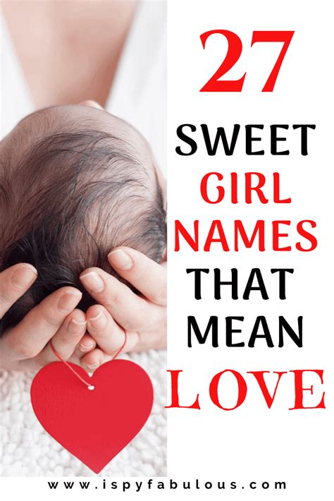 27 Sweet Girl Names That Mean Love I Spy Fabulous