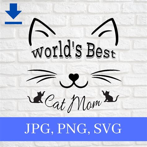 Worlds Best Cat Mom Svg Cat Mom Svg Animal Lover Png Etsy