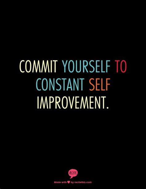 Commit Yourself To Constant Self Improvement Pictures Photos And