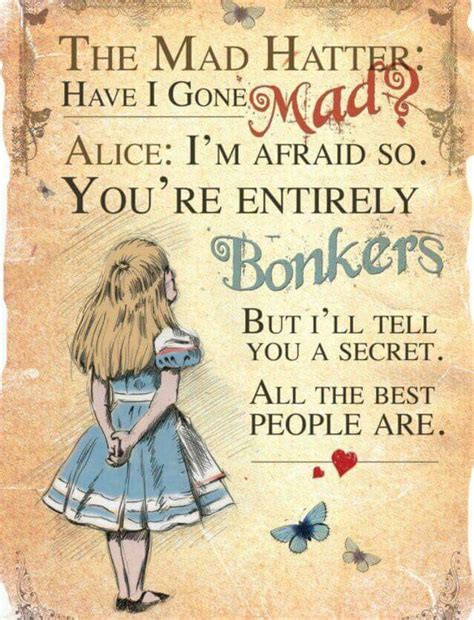 The best gifs are on giphy. Have I gone mad? Yes but all the best people are | Alice and wonderland quotes, Wonderland ...
