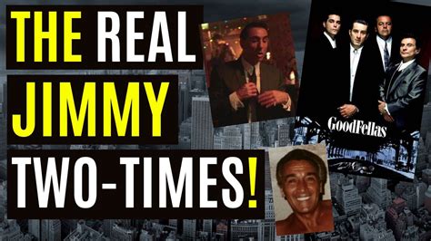 Goodfellas The Real Jimmy Two Times Who Was The Inspiration For The
