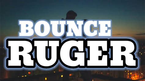Ruger ~ Bounce Lyrics Youtube
