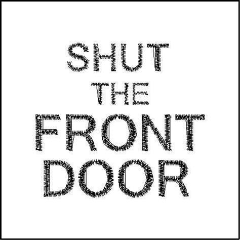 Shut The Front Door A Digital File Download For Embroidery Etsy