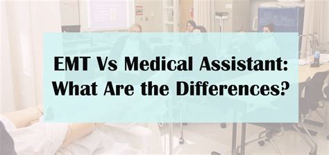 emt vs medical assistant what you need to know in 2021