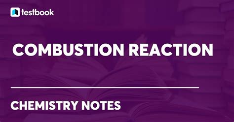 Combustion Reaction Learn Definition Equation Mechanism Types