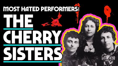 The Cherry Sisters Most Hated Performers Youtube