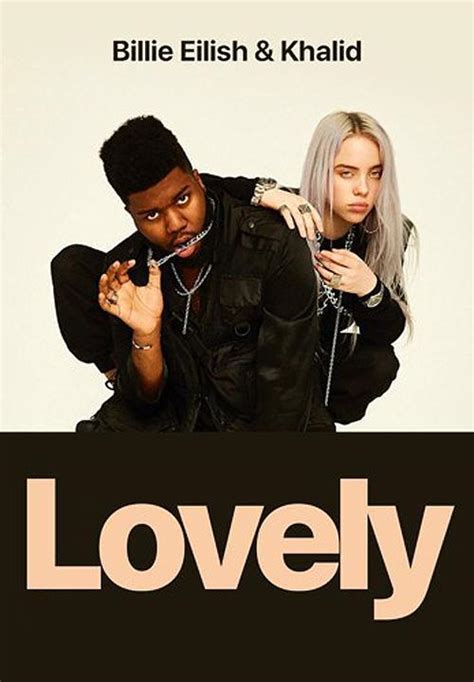 Billie Eilish Feat Khalid Lovely Music Video 2018 Filmaffinity