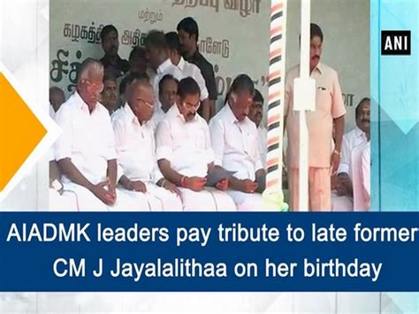 Aiadmk Leaders Pay Tribute To Late Former Cm J Jayalalithaa On Her