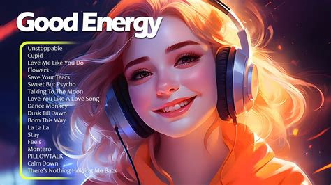 good energy🌻 start your day with good energy ~ tiktok trending songs 2023 chill music playlist