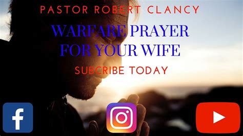 Warfare Prayers For Your Wife Pst Robert Clancy Youtube