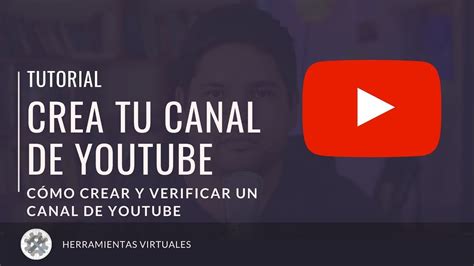 C Mo Crear Y Verificar Un Canal De Youtube En Tutorial Youtube