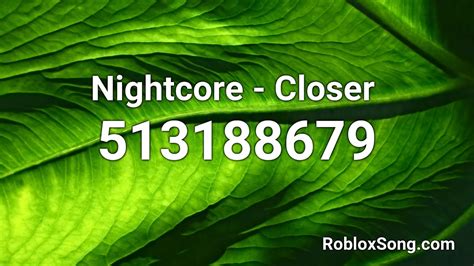 If you not find code in this. Nightcore - Closer Roblox ID - Roblox Music Code - YouTube