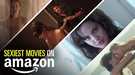 21 Sexiest Movies On Amazon Prime