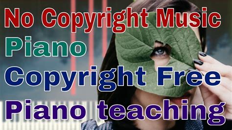 No Copyright Music Piano Copyright Free Music Piano Youtube