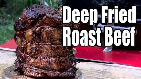 Deep Fried Roast Beef By The Bbq Pit Boys Healthy Treats