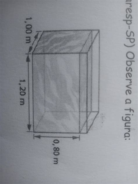Saresp Sp Observe A Figura O Volume Da água Na Caixa é A 096 L B