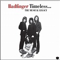Timeless... The Musical Legacy by Badfinger: Amazon.co.uk: Music