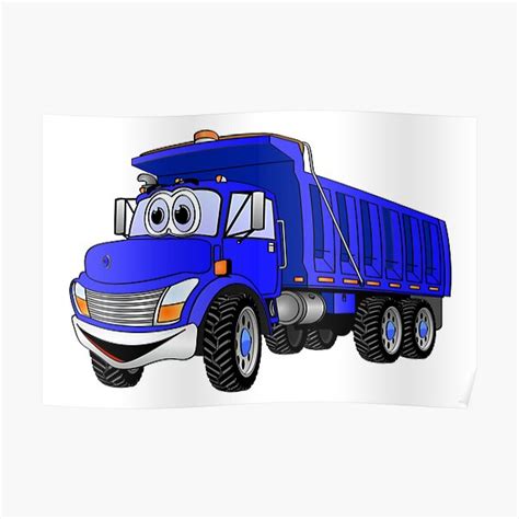 Dump Truck 3 Axle Blue Cartoon Poster By Graphxpro Redbubble