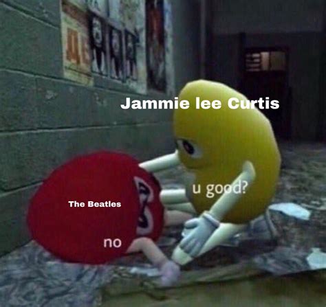 Jammie Lee Curtis U Good No Know Your Meme