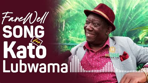 Kato Lubwama S FareWell Song Out A Well Deserved Piece For Son Of The