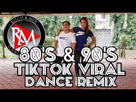 80 S 90 S TIKTOK VIRAL DANCE REMIX COMPILATION RITCH MOI DANCE