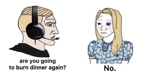 Heated Gamer Moment Trad Girl Tradwife Know Your Meme