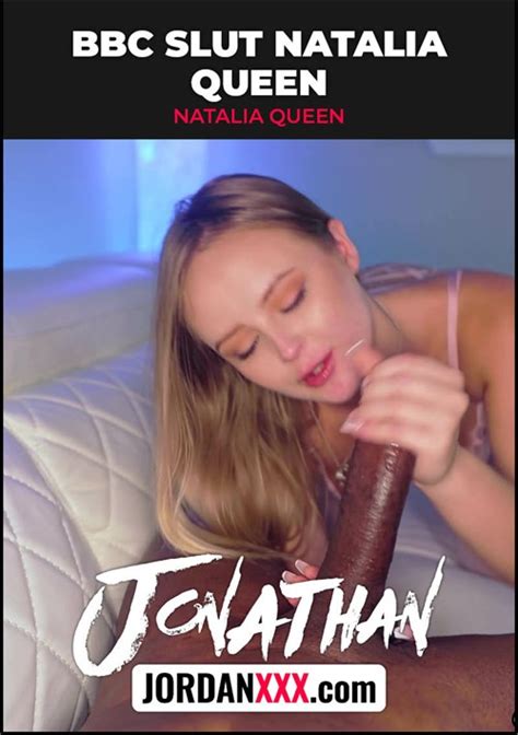 BBC Slut Natalia Queen Streaming Video At Jonathan Jordan XXX