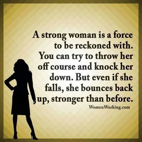 A Strong Woman Is A Force To Be Reckoned With You Can Try To Throw Her
