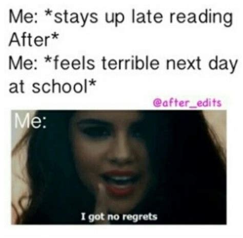 The Text Reads Me Stays Up Late Reading After Me Feels Terrible Next Day At School