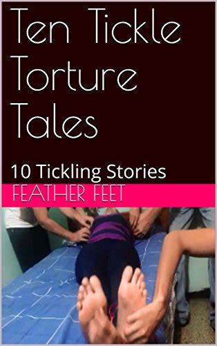 Ten Tickle Torture Tales Tickling Stories Ebook Feet Feather
