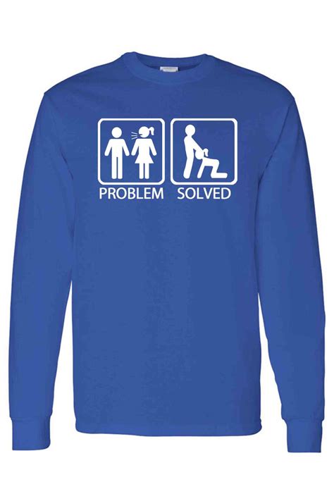 Mens Long Sleeve Shirt Problem Solved Adult Sex Humor Marriage Oral S 5xl Top Ebay
