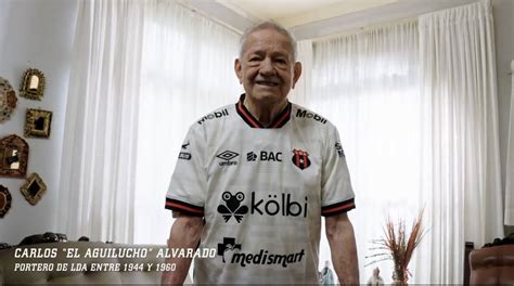 Carlos Aguilucho Alvarado Rememora La Vuelta Al Mundo De Alajuelense