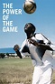 The Power of the Game (2007) - IMDb
