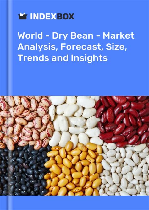 World S Best Import Markets For Dry Bean News And Statistics Indexbox