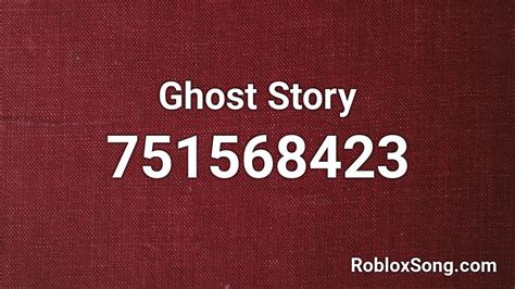Ghost Story Roblox Id Roblox Music Codes