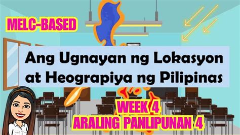 Ap 4 Week 4 Nasusuri Ang Ugnayan Ng Lokasyon Ng Pilipinas Sa