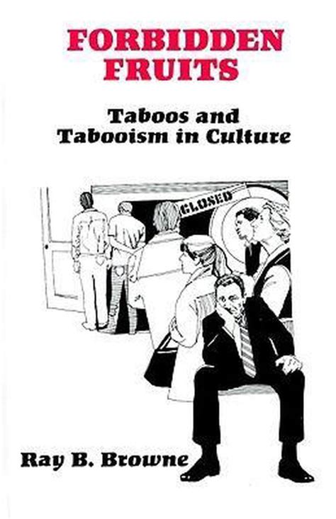 forbidden fruits taboos and tabooism in culture 9780879722555 browne boeken