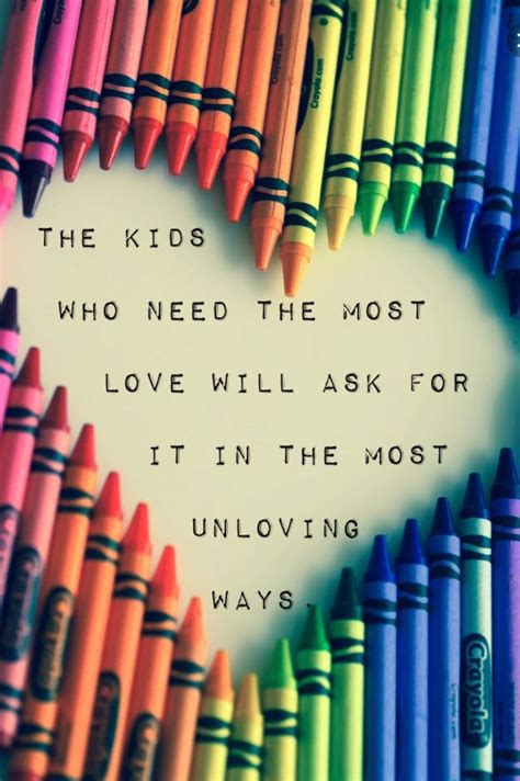 So True The Kids That Need The Most Love Ask For It In