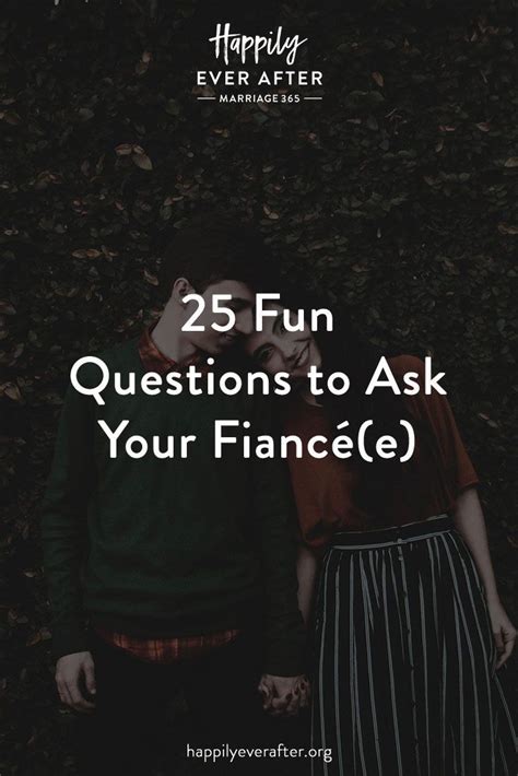 25 Fun Questions To Ask Your Fiancée Fun Questions To Ask Fiance