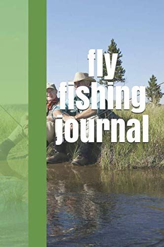 Fly Fishing Journal By Rick Grubb Goodreads