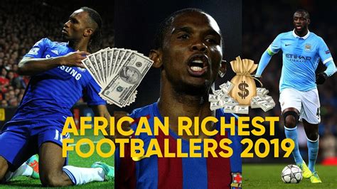 Top 20 Most Richest Footballers In Africa In 2019 And Their Net Worth Hot Sex Picture