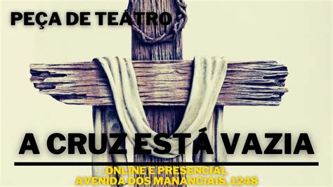 A Cruz Est Vazia Pe A De Teatro Abr Youtube