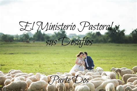 El Ministerio Pastoral Y Sus Desafíos Parte Dos Imagen Bautista